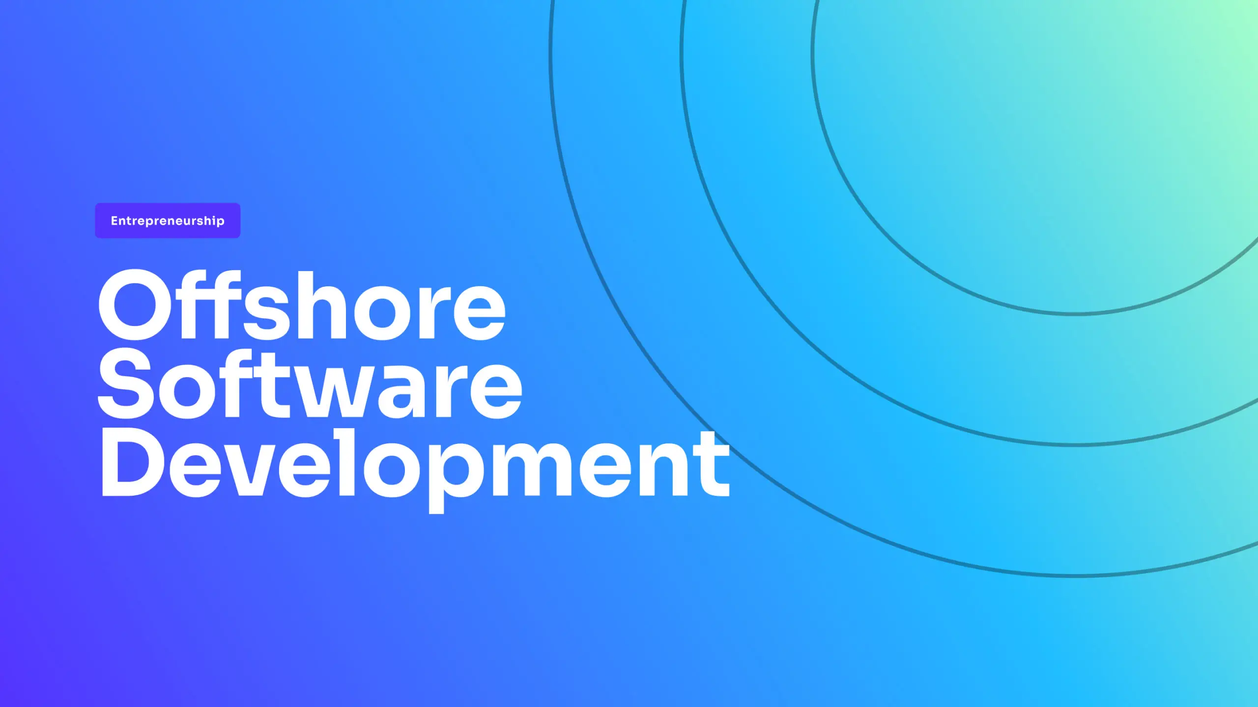 Offshore Software Development: Utilize Global Talent for Operational Excellence and Cost Efficiency